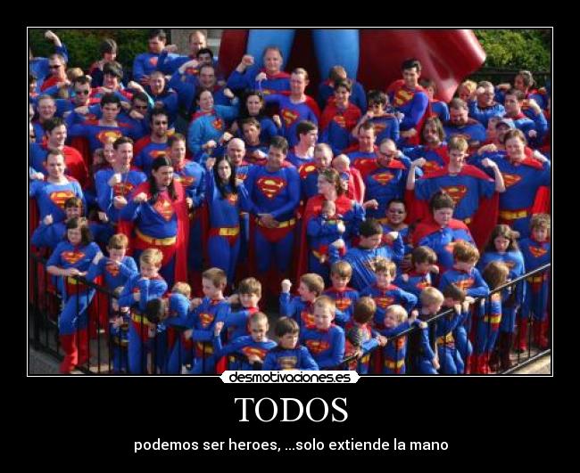 TODOS - podemos ser heroes, ...solo extiende la mano