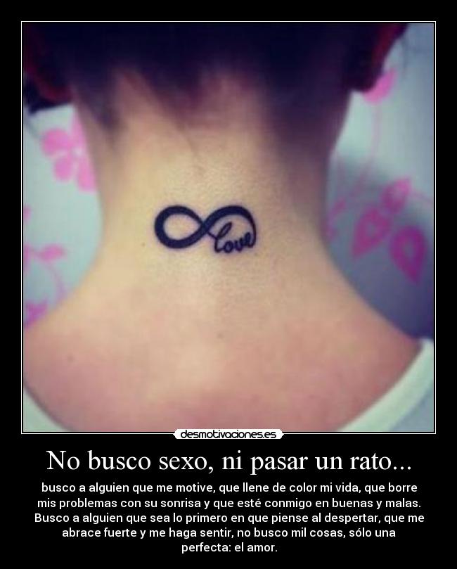 No busco sexo, ni pasar un rato... - 