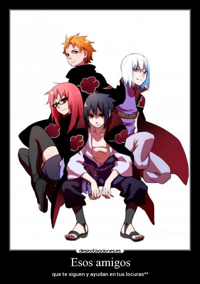 Esos amigos - que te siguen y ayudan en tus locuras^^