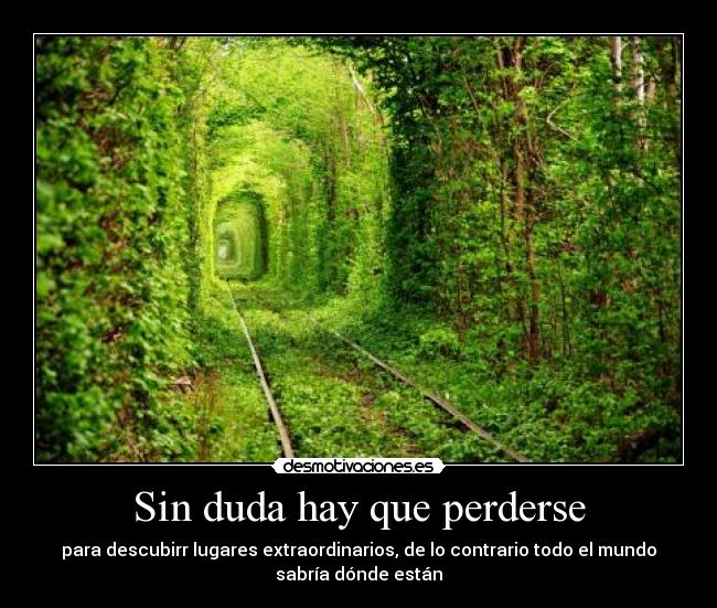 Sin duda hay que perderse -