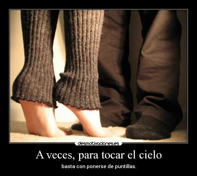A veces, para tocar el cielo -