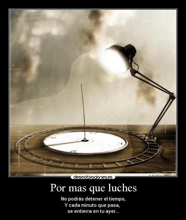 Por mas que luches -