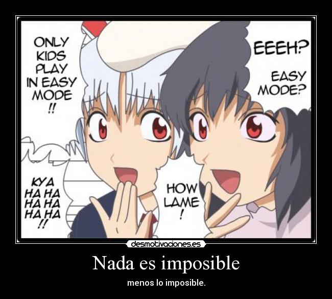 Nada es imposible -