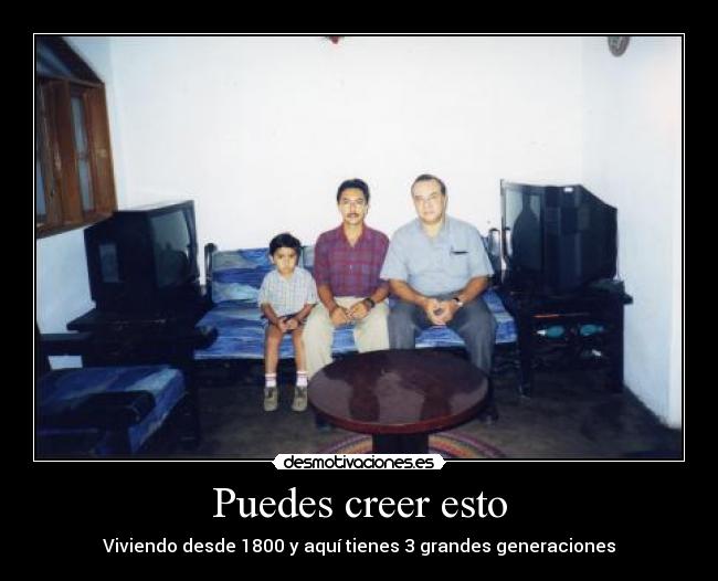Puedes creer esto - Viviendo desde 1800 y aquí tienes 3 grandes generaciones