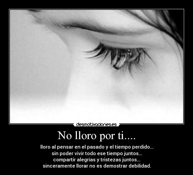 No lloro por ti.... - 
