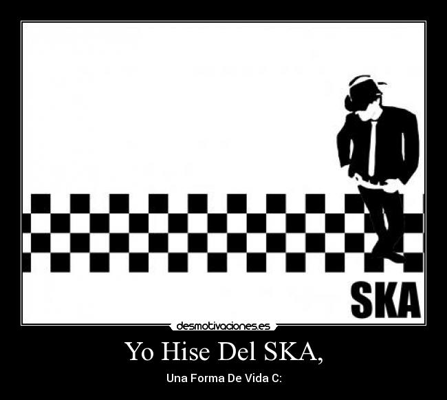 Yo Hise Del SKA, - 