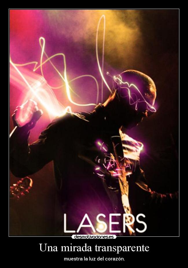 Una mirada transparente - muestra la luz del corazón.