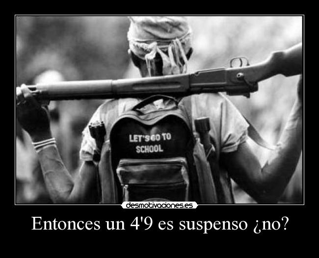 Entonces un 49 es suspenso ¿no? - 