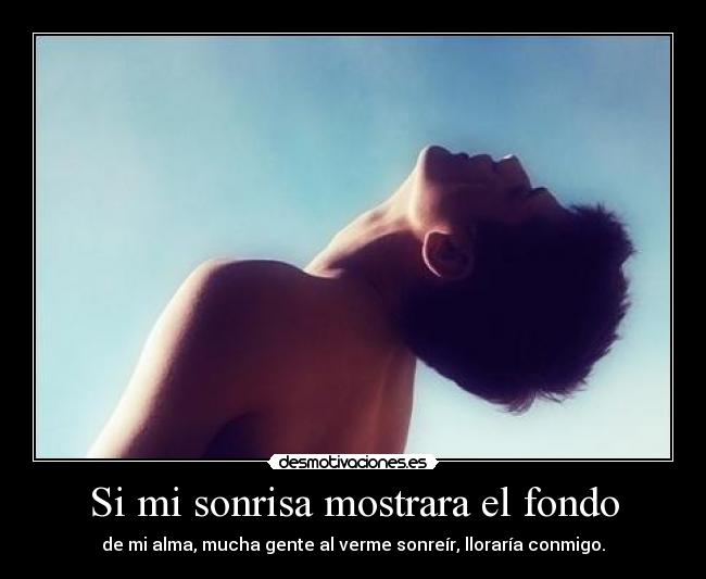 Si mi sonrisa mostrara el fondo - 