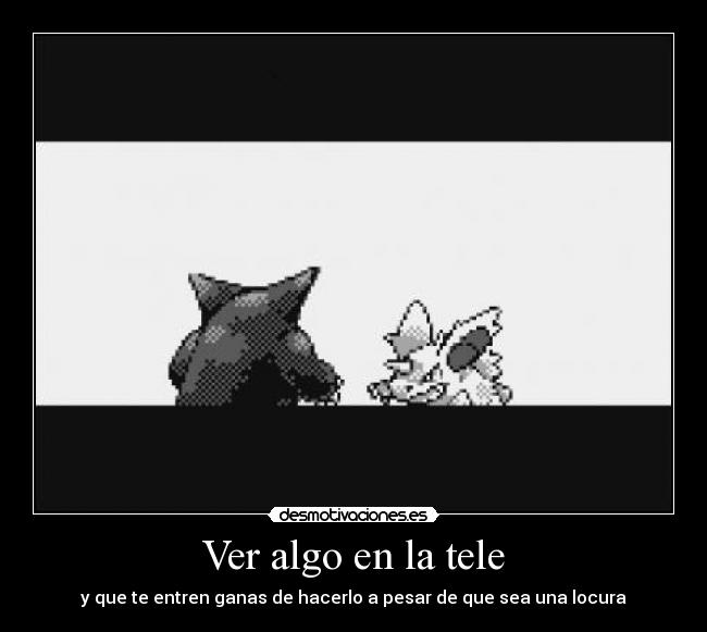 Ver algo en la tele -