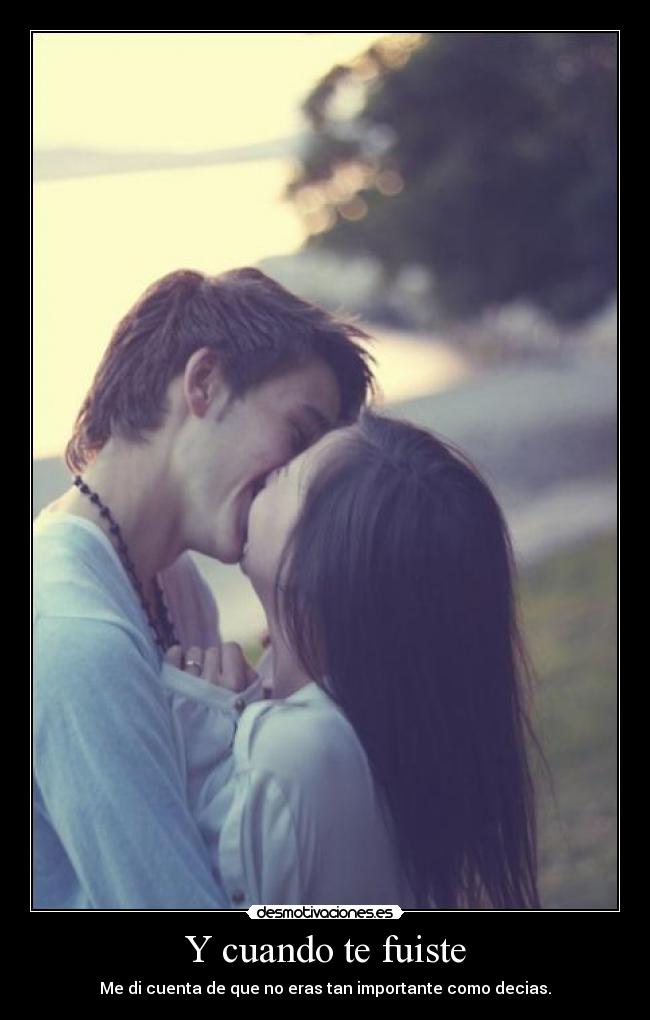 Y cuando te fuiste -