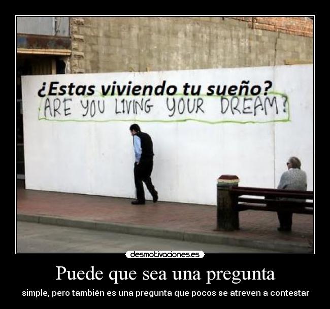 carteles hidg que dices estas viviendo sueno recapacita dale uso materia gris desmotivaciones