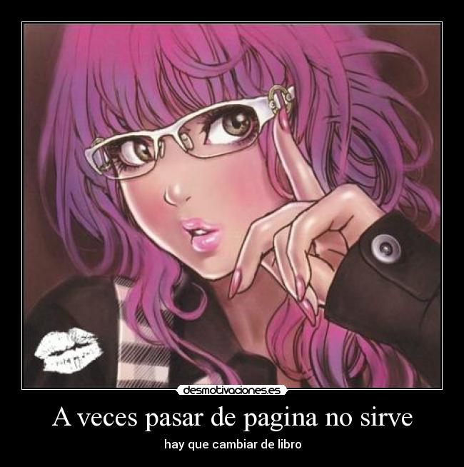 A veces pasar de pagina no sirve - hay que cambiar de libro