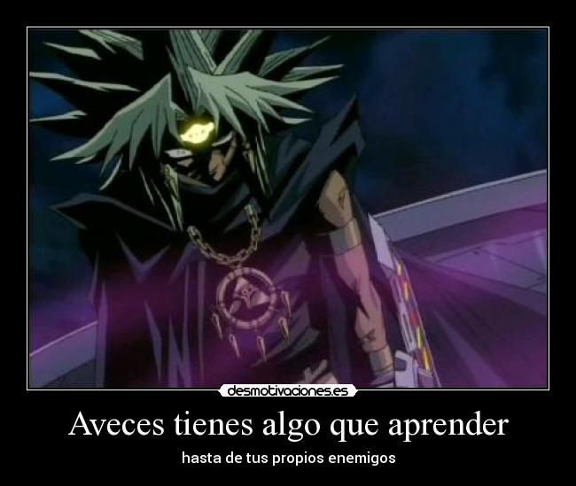 Aveces tienes algo que aprender -