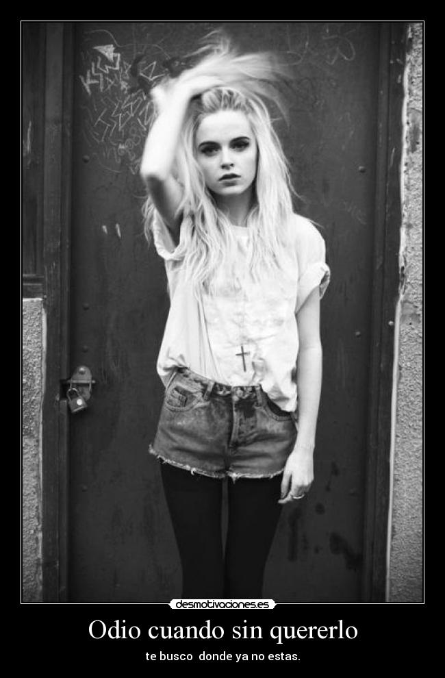 Odio cuando sin quererlo - 