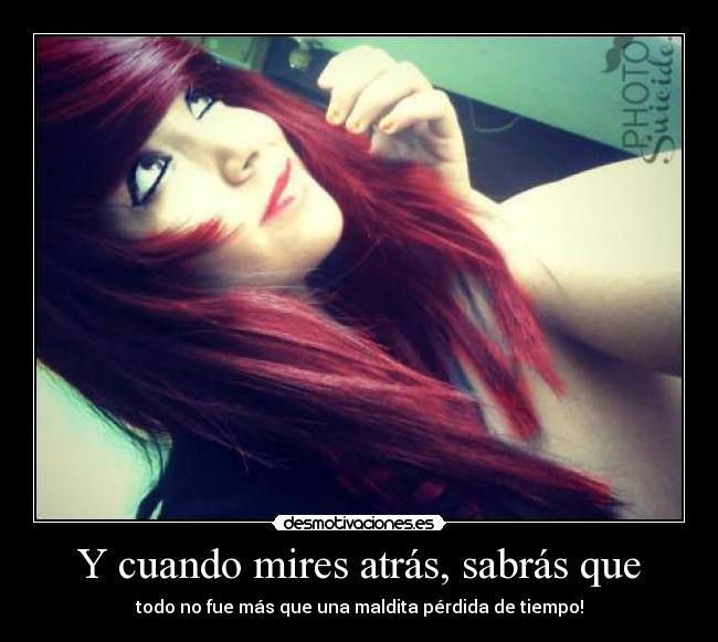 Y cuando mires atrás, sabrás que -