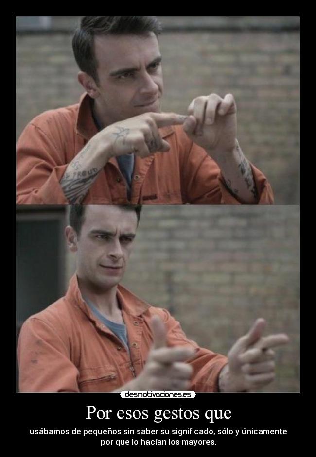 Por esos gestos que - 