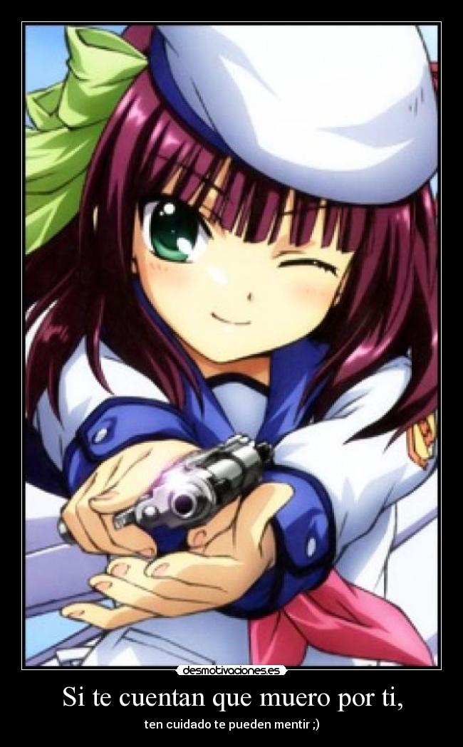 Si te cuentan que muero por ti, -