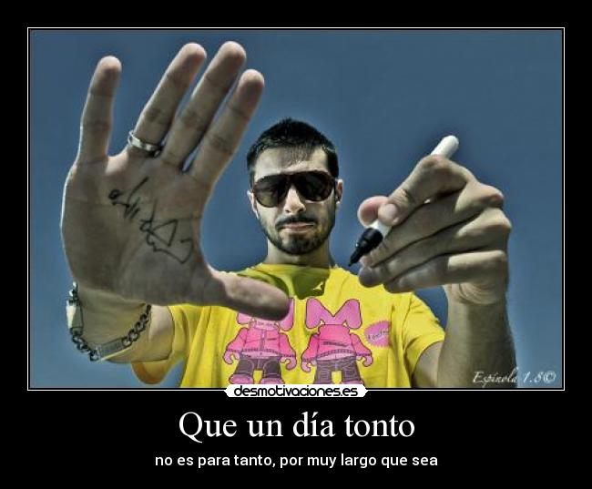 Que un día tonto - 