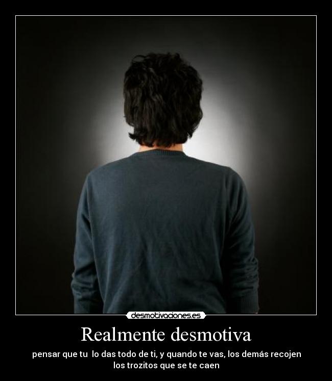 Realmente desmotiva -