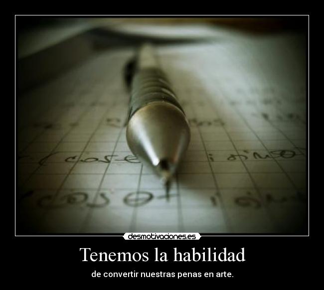 Tenemos la habilidad -