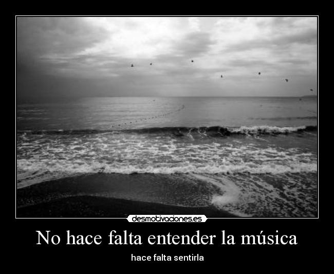 No hace falta entender la música -