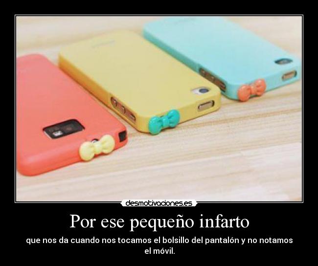 Por ese pequeño infarto -