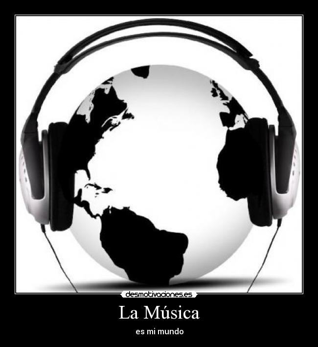 La Música - es mi mundo