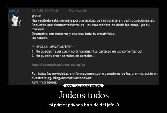 Jodeos todos - mi primer privado ha sido del jefe :D