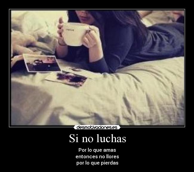 Si no luchas -