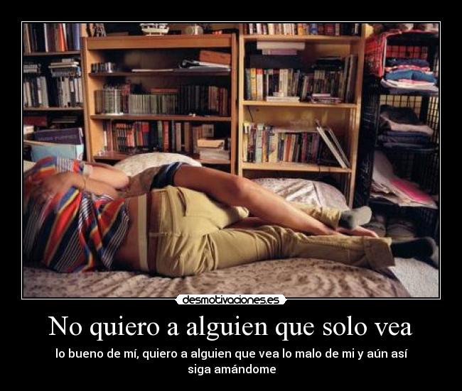 No quiero a alguien que solo vea - 