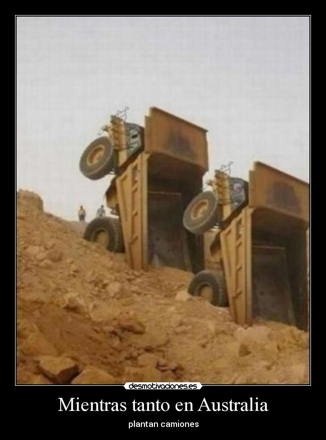 Mientras tanto en Australia - plantan camiones