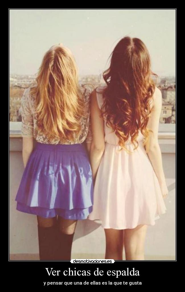 Ver chicas de espalda -
