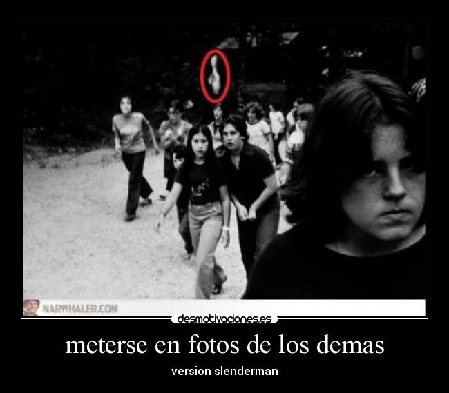 meterse en fotos de los demas -