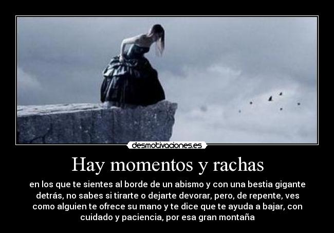 Hay momentos y rachas -