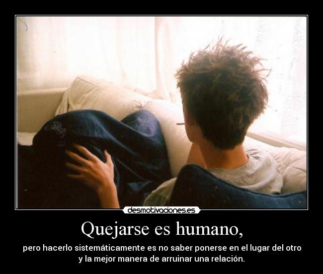 Quejarse es humano, - 
