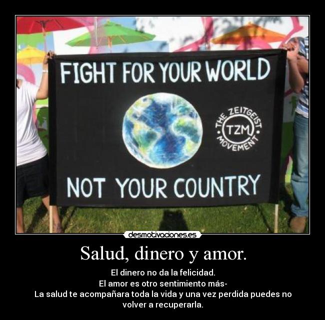 Salud, dinero y amor. -