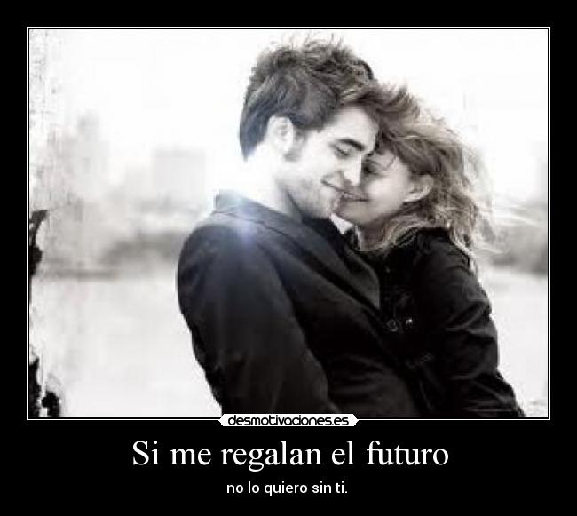 Si me regalan el futuro - 