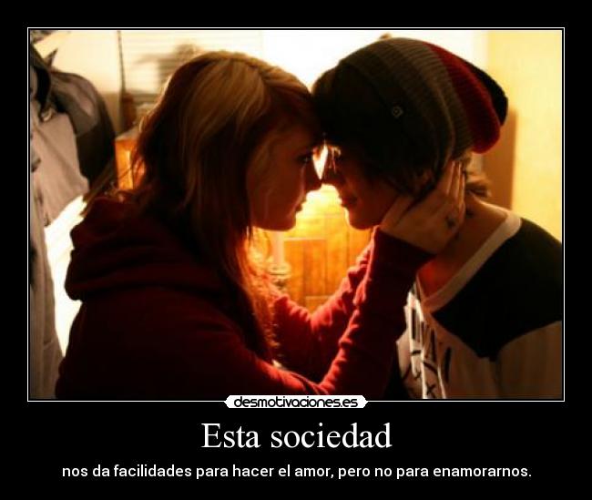 Esta sociedad -