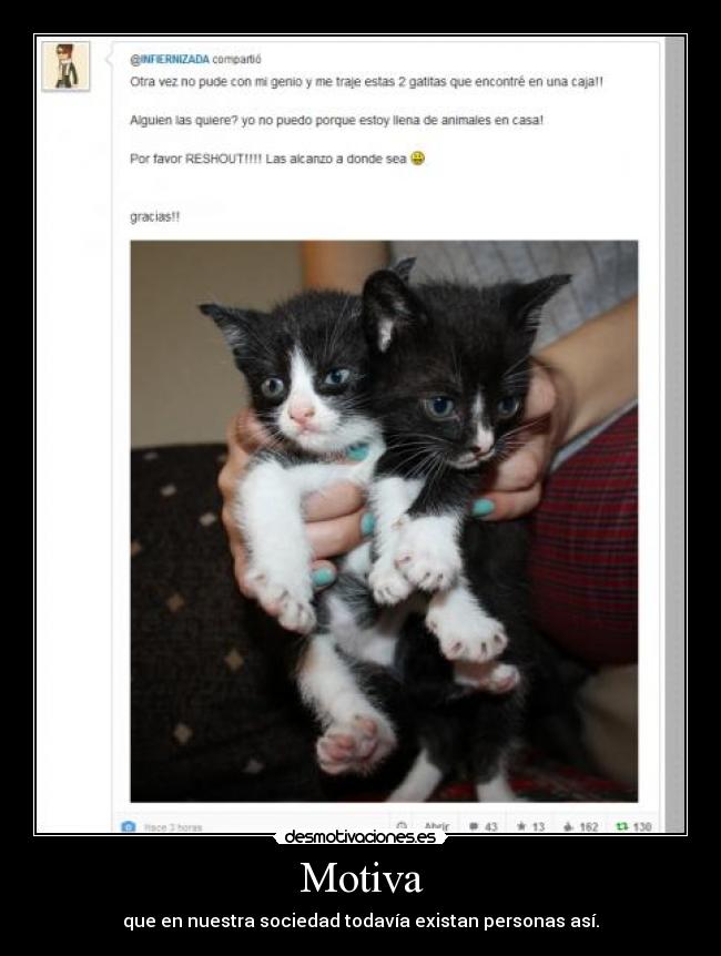 Motiva - que en nuestra sociedad todavía existan personas así.