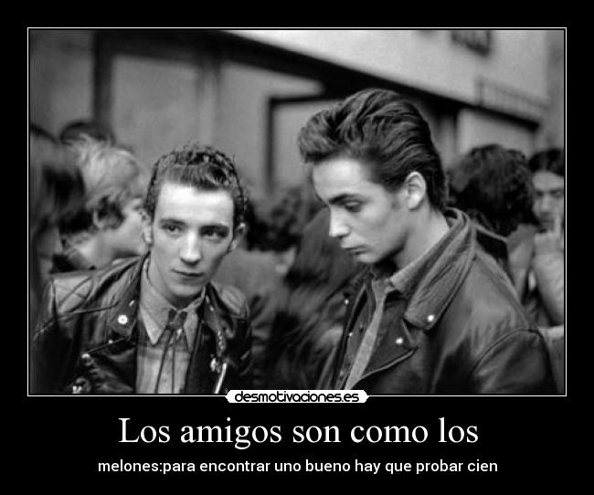 Los amigos son como los - 