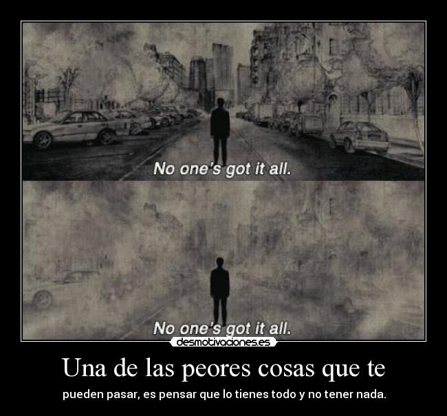 Una de las peores cosas que te -