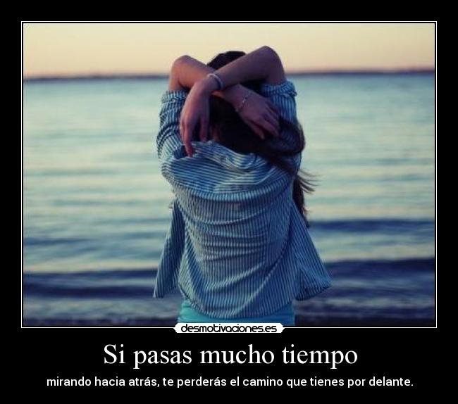 Si pasas mucho tiempo - 