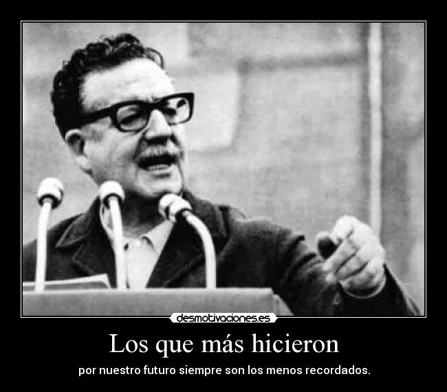 carteles cuando imagen allende logo desmo heroe tanta mierda eeuu asesinos desmotivaciones