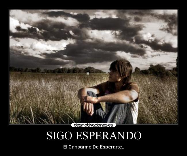 SIGO ESPERANDO -