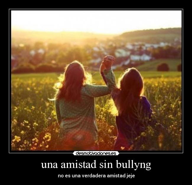 una amistad sin bullyng - 