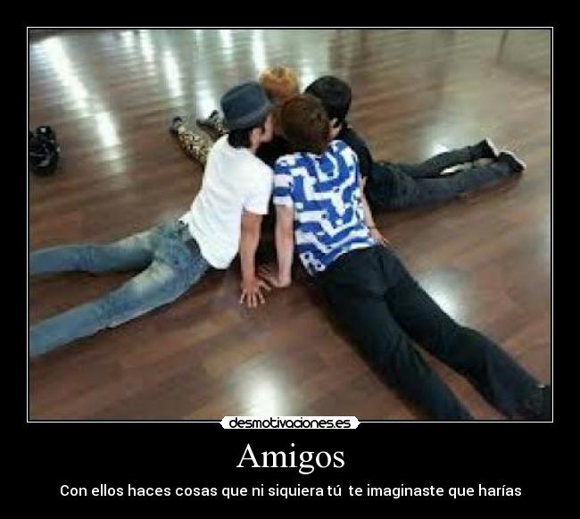 carteles amigos amigos con ellos nunca imaginaste esto desmotivaciones