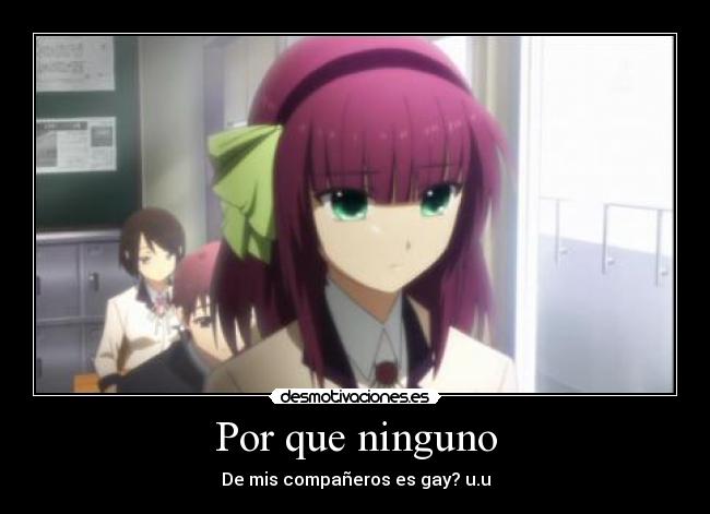 Por que ninguno - De mis compañeros es gay? u.u
