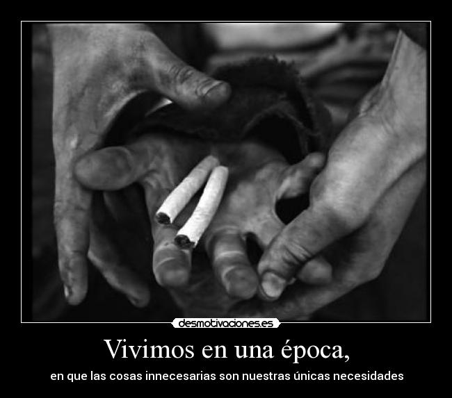 Vivimos en una época, - 
