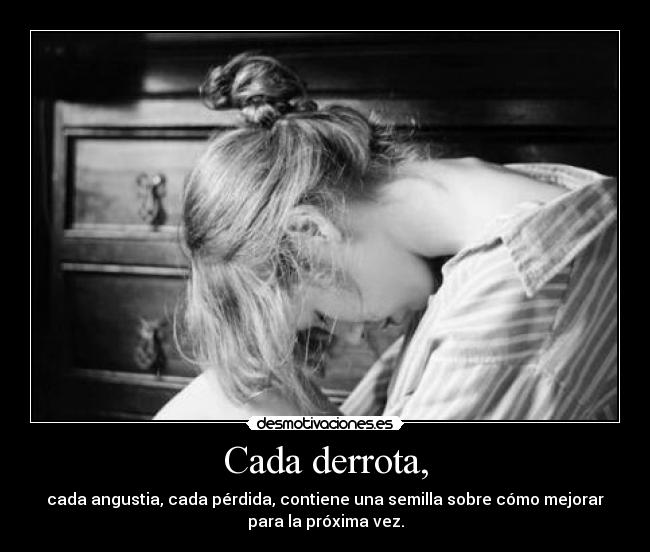 Cada derrota, - 